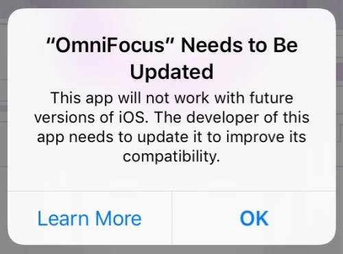 “OmniFocus” Needs to Be Updated: This app will not work with future versions of iOS. The developer of this app needs to update it to improve its compatibility.