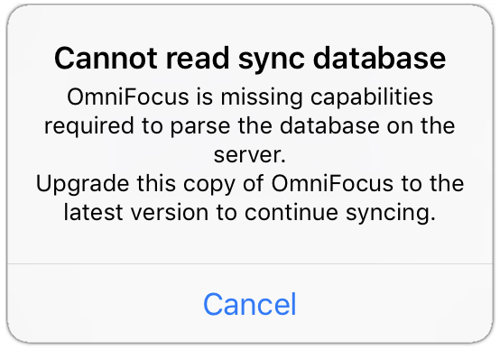 Cannot read sync database. OmniFocus is missing capabilities required to parse the database on the server. Upgrade this copy of OmniFocus to the latest version to continue syncing. (iOS)