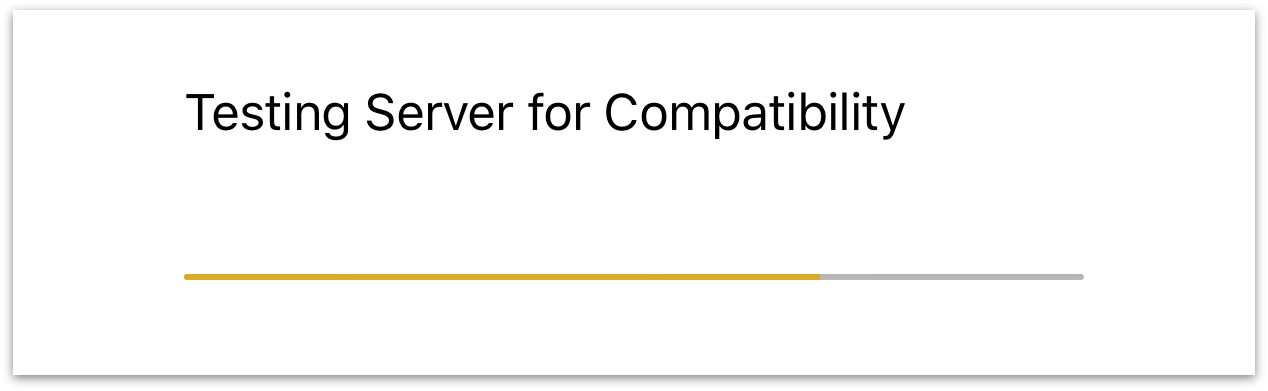 Testing Server for Compatibility.